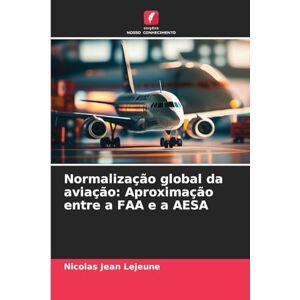 LeJeune, Nicolas Jean Normalização global da aviação: Aproximação entre a FAA e a AESA LeJeune, Nicolas Jean Normalização global da aviação: Aproximação entre a FAA e a AESA