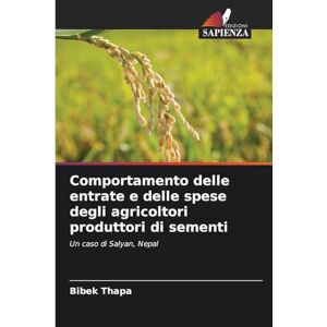 Thapa, Bibek Comportamento delle entrate e delle spese degli agricoltori produttori di sementi: Un caso di Salyan, Nepal Thapa, Bibek Comportamento delle entrate e delle spese degli agricoltori produttori di sementi: Un caso di Salyan, Nepal