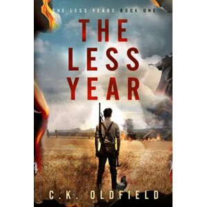Oldfield, Christopher The Less Year: A Post-Apocalyptic Survival Story (The Less Years) Oldfield, Christopher The Less Year: A Post-Apocalyptic Survival Story (The Less Years)