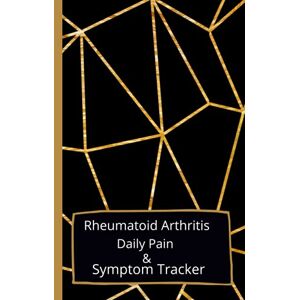 Aldaw, Lina Rheumatoid Arthritis Daily Pain & Symptom Tracker: A 90-Day Guided Journal: RA Pain Assessment Diary & Medication Log for Chronic Illness or Autoimmune Disorder Management Aldaw, Lina Rheumatoid Arthritis Daily Pain & Symptom Tracker: A 90-Day Guided Journal: RA Pain Assessment Diary & Medication Log for Chronic Illness or Autoimmune Disorder Management