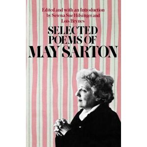Sarton, May Selected Poems of May Sarton Sarton, May Selected Poems of May Sarton