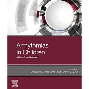 Elsevier Arrhythmias in Children: A Case-Based Approach Elsevier Arrhythmias in Children: A Case-Based Approach