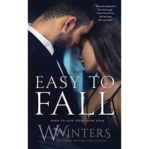 Winters, W Easy to Fall: 4 (Hard to Love) Winters, W Easy to Fall: 4 (Hard to Love)