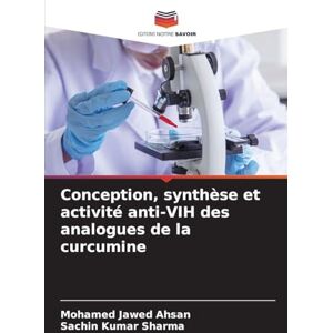 Ahsan, Mohamed Jawed Conception, synthèse et activité anti-VIH des analogues de la curcumine Ahsan, Mohamed Jawed Conception, synthèse et activité anti-VIH des analogues de la curcumine