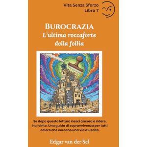 der Sel, Edgar van Burocrazia: L’ultima roccaforte della follia der Sel, Edgar van Burocrazia: L’ultima roccaforte della follia