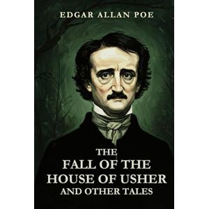 POE, EDGAR ALLAN THE FALL OF THE HOUSE OF USHER: AND OTHER TALES AND OTHER TALES POE, EDGAR ALLAN THE FALL OF THE HOUSE OF USHER: AND OTHER TALES AND OTHER TALES