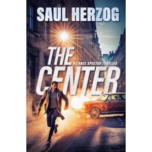 Herzog, Saul The Center (Lance Spector Thrillers) Herzog, Saul The Center (Lance Spector Thrillers)
