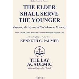 Palmer, Kenneth G. The Elder Shall Serve the Younger Teaching Kit: Exploring the Mystery of God’s Reversal Economy Palmer, Kenneth G. The Elder Shall Serve the Younger Teaching Kit: Exploring the Mystery of God’s Reversal Economy