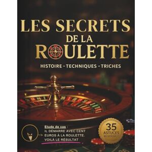 Casino, Mr Florian LES SECRETS DE LA ROULETTE : Histoire · Techniques · Triches · Études de cas — 35 Astuces indispensables: Comprendre la roulette comme un expert : ... études de cas et fraudes légendaires. Casino, Mr Florian LES SECRETS DE LA ROULETTE : Histoire · Techniques · Triches · Études de cas — 35 Astuces indispensables: Comprendre la roulette comme un expert : ... études de cas et fraudes légendaires.