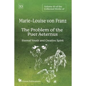 von Franz, Marie-Louise Volume 10 of the Collected Works of Marie-Louise von Franz: The Problem of the Puer Aeternus: Eternal Youth and Creative Spirit von Franz, Marie-Louise Volume 10 of the Collected Works of Marie-Louise von Franz: The Problem of the Puer Aeternus: Eternal Youth and Creative Spirit