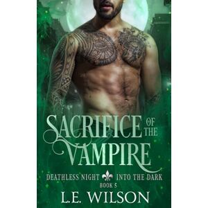 Wilson Sacrifice of the Vampire (Deathless Night Into the Dark) Wilson Sacrifice of the Vampire (Deathless Night Into the Dark)
