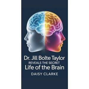 Daisy Tech Dr. Jill Bolte Taylor: Reveals the Secret Life of the Brain Daisy Tech Dr. Jill Bolte Taylor: Reveals the Secret Life of the Brain