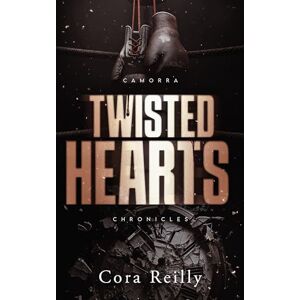 Reilly, Cora Twisted Hearts Camorra Chronicles T5: Par l'autrice des Mafia Chronicles Reilly, Cora Twisted Hearts Camorra Chronicles T5: Par l'autrice des Mafia Chronicles