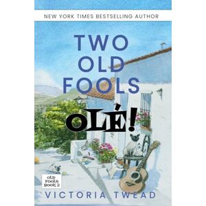 Twead, Victoria Two Old Fools Olé!: 2 Twead, Victoria Two Old Fools Olé!: 2