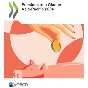 OECD Pensions at a Glance Asia/Pacific 2024 OECD Pensions at a Glance Asia/Pacific 2024