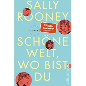 Rooney, Sally Schöne Welt, wo bist du: Der SPIEGEL Bestseller jetzt als Taschenbuch! Rooney, Sally Schöne Welt, wo bist du: Der SPIEGEL Bestseller jetzt als Taschenbuch!