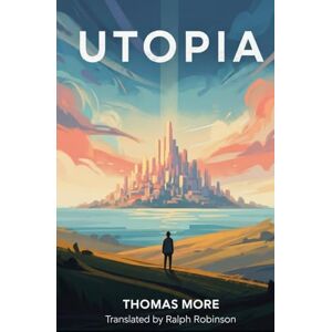 MORE, THOMAS Utopia MORE, THOMAS Utopia