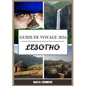 Fenwick, Maya LESOTHO GUIDE DE VOYAGE 2026 Fenwick, Maya LESOTHO GUIDE DE VOYAGE 2026