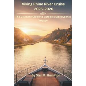 Hamilton, Star M. Viking Rhine River Cruise 2025–2026: The Ultimate Guide to Europe’s Most Scenic Voyage (WanderSmart Travel Guides) Hamilton, Star M. Viking Rhine River Cruise 2025–2026: The Ultimate Guide to Europe’s Most Scenic Voyage (WanderSmart Travel Guides)