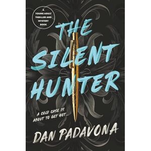 Padavona, Dan The Silent Hunter: A young adult thriller and mystery book (Scout Mourning Thriller Books for Teens) Padavona, Dan The Silent Hunter: A young adult thriller and mystery book (Scout Mourning Thriller Books for Teens)