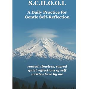 Bray, Robin S.C.H.O.O.L. — A Daily Practice for Gentle Self-Reflection: A guided journal for awareness, emotional clarity, and daily growth. Bray, Robin S.C.H.O.O.L. — A Daily Practice for Gentle Self-Reflection: A guided journal for awareness, emotional clarity, and daily growth.