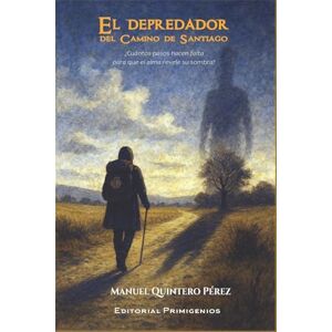 Quintero Pérez, Manuel El depredador del Camino de Santiago Quintero Pérez, Manuel El depredador del Camino de Santiago