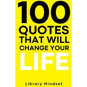 Mindset, Library 100 Quotes That Will Change Your life Mindset, Library 100 Quotes That Will Change Your life