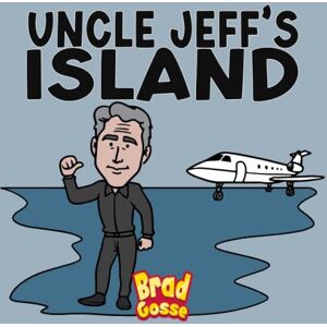 Gosse, Brad Uncle Jeff's Island (Rejected Children's Books (Funny Books For Adults)) Gosse, Brad Uncle Jeff's Island (Rejected Children's Books (Funny Books For Adults))
