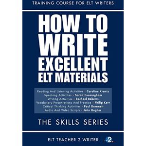 Krantz, Caroline How To Write Excellent ELT Materials: The Skills Series: Volume 1 (Training Course For ELT Writers) Krantz, Caroline How To Write Excellent ELT Materials: The Skills Series: Volume 1 (Training Course For ELT Writers)