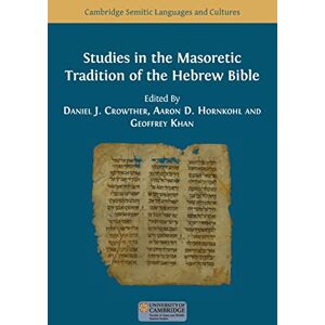 Studies in the Masoretic Tradition of the Hebrew Bible Studies in the Masoretic Tradition of the Hebrew Bible
