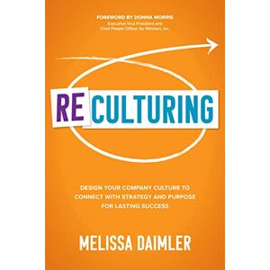 Daimler ReCulturing: Design Your Company Culture to Connect with Strategy and Purpose for Lasting Success Daimler ReCulturing: Design Your Company Culture to Connect with Strategy and Purpose for Lasting Success