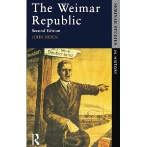 Hiden, John The Weimar Republic (Seminar Studies In History) Hiden, John The Weimar Republic (Seminar Studies In History)