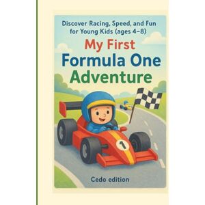 Edition, Cedo My First Formula One Adventure: Discover Racing, Speed, and Fun for Young Kids (ages 4–8) Edition, Cedo My First Formula One Adventure: Discover Racing, Speed, and Fun for Young Kids (ages 4–8)