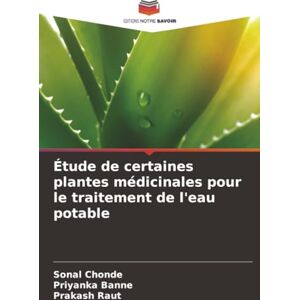 Chonde, Sonal Étude de certaines plantes médicinales pour le traitement de l'eau potable Chonde, Sonal Étude de certaines plantes médicinales pour le traitement de l'eau potable