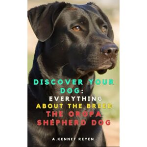 Kennet Reyen, A. Scopri il tuo Cane :Tutto sulla razza del Cane da Pastore di Mallorquín Kennet Reyen, A. Scopri il tuo Cane :Tutto sulla razza del Cane da Pastore di Mallorquín