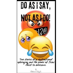 Lacy Jr., Mr. Robert L Do As I Say, Not As I Do Lacy Jr., Mr. Robert L Do As I Say, Not As I Do