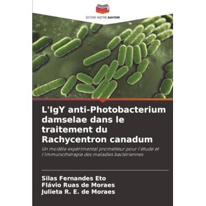 Fernandes L'IgY anti-Photobacterium damselae dans le traitement du Rachycentron canadum: Un modèle expérimental prometteur pour l'étude et l'immunothérapie des maladies bactériennes Fernandes L'IgY anti-Photobacterium damselae dans le traitement du Rachycentron canadum: Un modèle expérimental prometteur pour l'étude et l'immunothérapie des maladies bactériennes