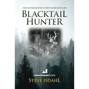 Isdahl, Mr Stephen H BLACKTAIL HUNTER: This is a book full of photos, stories and tips from a lifetime of hunting blacktail deer. Isdahl, Mr Stephen H BLACKTAIL HUNTER: This is a book full of photos, stories and tips from a lifetime of hunting blacktail deer.