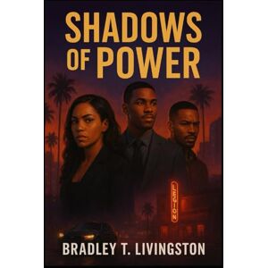 Livingston, Bradley T. SHADOWS OF POWER Livingston, Bradley T. SHADOWS OF POWER
