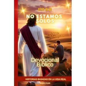 ALVA ROMERO, OTTO CELIO NO ESTAMOS SOLOS YESHUA DE NAZARETH TE AMA: 30 Días de Devocionales para Sanar, Fortalecer el Alma y Abrazar la Esperanza ALVA ROMERO, OTTO CELIO NO ESTAMOS SOLOS YESHUA DE NAZARETH TE AMA: 30 Días de Devocionales para Sanar, Fortalecer el Alma y Abrazar la Esperanza