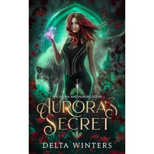 Winters, Delta Aurora's Secret: The Alpha and Aurora Series (Book 1) Winters, Delta Aurora's Secret: The Alpha and Aurora Series (Book 1)