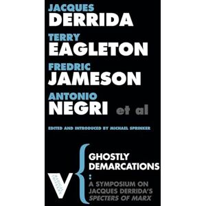 Ghostly Demarcations: A Symposium on Jacques Deridda's Specters of Marx: A Symposium on Jacques Derrida’s 'Specters of Marx': Set 3 (Radical Thinkers) Ghostly Demarcations: A Symposium on Jacques Deridda's Specters of Marx: A Symposium on Jacques Derrida’s 'Specters of Marx': Set 3 (Radical Thinkers)