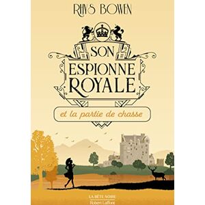 Bowen, Rhys Son Espionne royale et la partie de chasse Tome 3 (3) Bowen, Rhys Son Espionne royale et la partie de chasse Tome 3 (3)