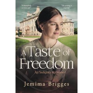 Brigges, Jemima A Taste of Freedom: An Indignity Redressed: 10 (Linmore Series) Brigges, Jemima A Taste of Freedom: An Indignity Redressed: 10 (Linmore Series)