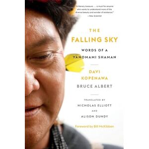 Kopenawa The Falling Sky: Words of a Yanomami Shaman Kopenawa The Falling Sky: Words of a Yanomami Shaman