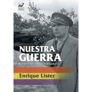 Lister Forján, Enrique Nuestra guerra. Memorias de un luchador Lister Forján, Enrique Nuestra guerra. Memorias de un luchador