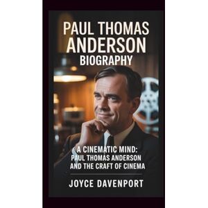 DAVENPORT, JOYCE PAUL THOMAS ANDERSON: A CINEMATIC MIND: PAUL ANDERSON AND THE CRAFT OF CINEMA DAVENPORT, JOYCE PAUL THOMAS ANDERSON: A CINEMATIC MIND: PAUL ANDERSON AND THE CRAFT OF CINEMA