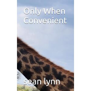 lynn, sean Only When Convenient: 17 (Life Is A Freeroll Series) lynn, sean Only When Convenient: 17 (Life Is A Freeroll Series)