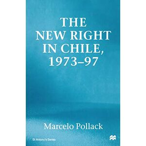 Pollack, M. New Right in Chile (St Antony's Series) Pollack, M. New Right in Chile (St Antony's Series)