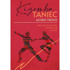 TROCO, Prof ALTINO KIZOMBA – TANIEC.: PROCES NAUCZANIA, UCZENIA SIĘ I OCENY TROCO, Prof ALTINO KIZOMBA – TANIEC.: PROCES NAUCZANIA, UCZENIA SIĘ I OCENY